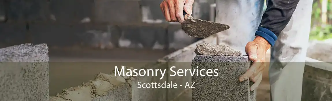 Masonry Services Scottsdale - AZ