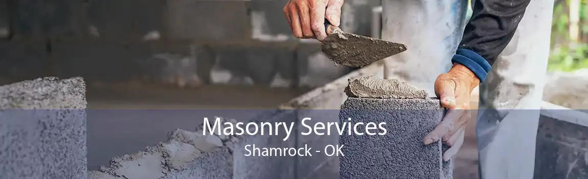  Masonry Services Shamrock - OK