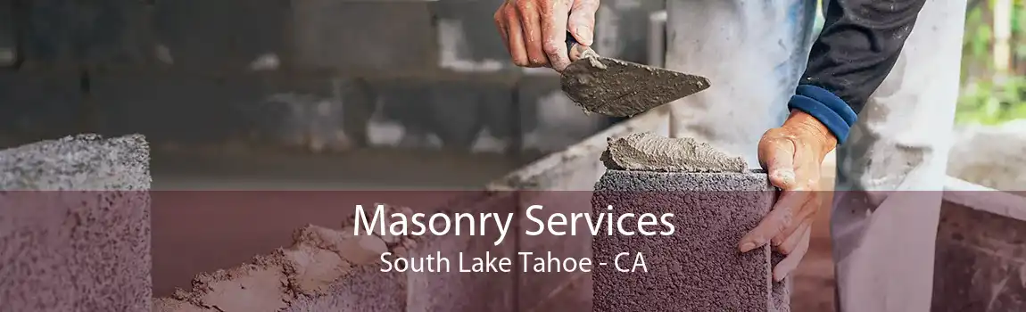 Masonry Services South Lake Tahoe - CA