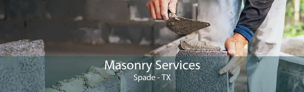 Masonry Services Spade - TX