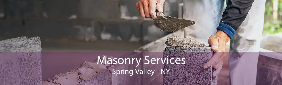 Masonry Services Spring Valley - NY