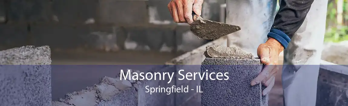 Masonry Services Springfield - IL
