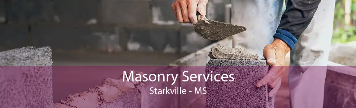 Masonry Services Starkville - MS