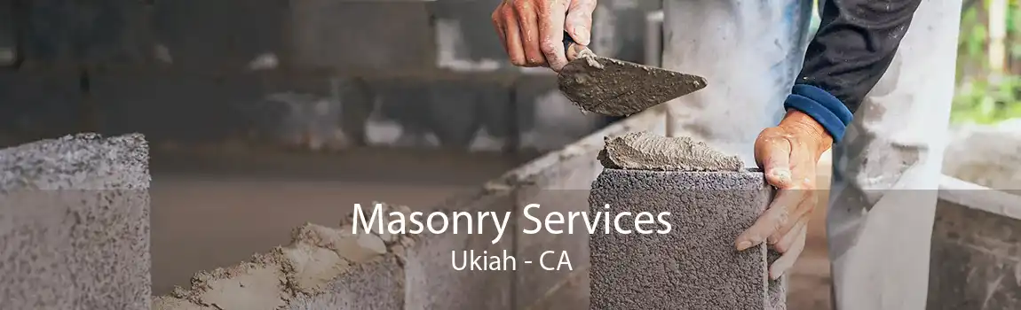 Masonry Services Ukiah - CA