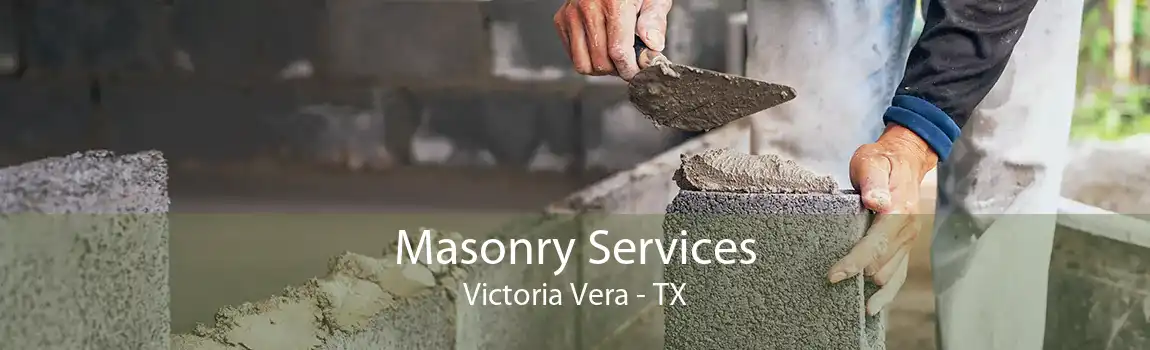 Masonry Services Victoria Vera - TX