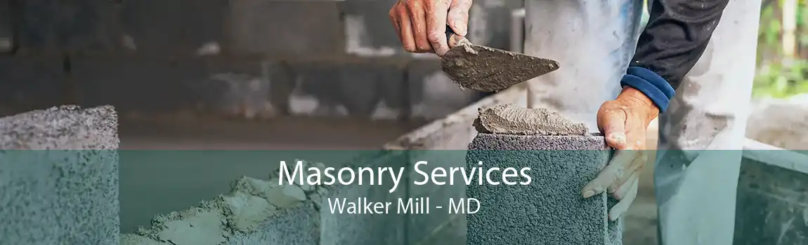 Masonry Services Walker Mill - MD