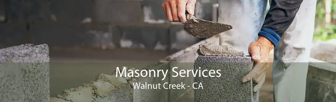 Masonry Services Walnut Creek - CA