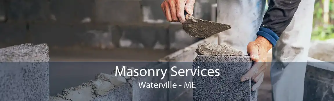  Masonry Services Waterville - ME