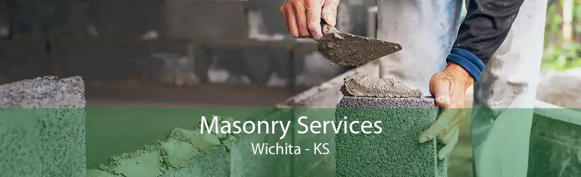 Masonry Services Wichita - KS