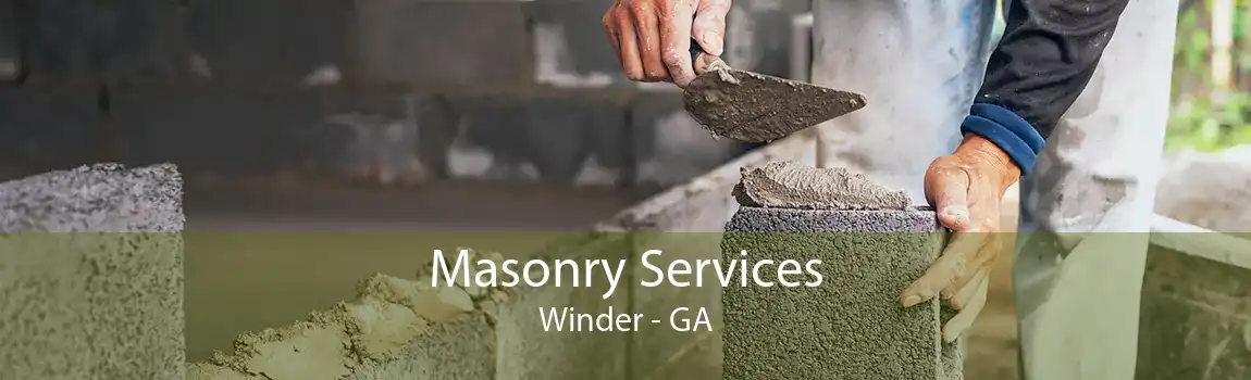 Masonry Services Winder - GA