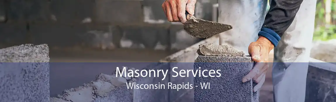Masonry Services Wisconsin Rapids - WI