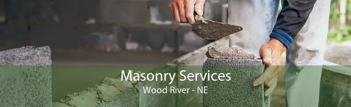 Masonry Services Wood River - NE