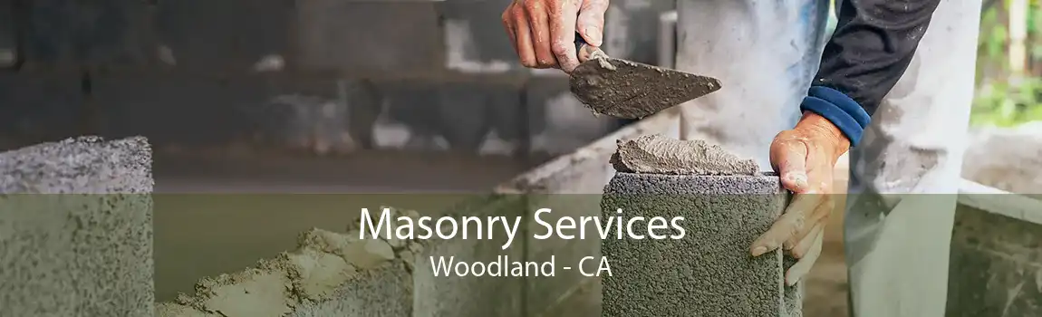 Masonry Services Woodland - CA