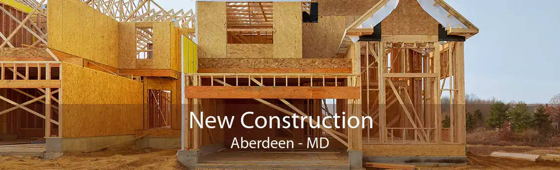 New Construction Aberdeen - MD