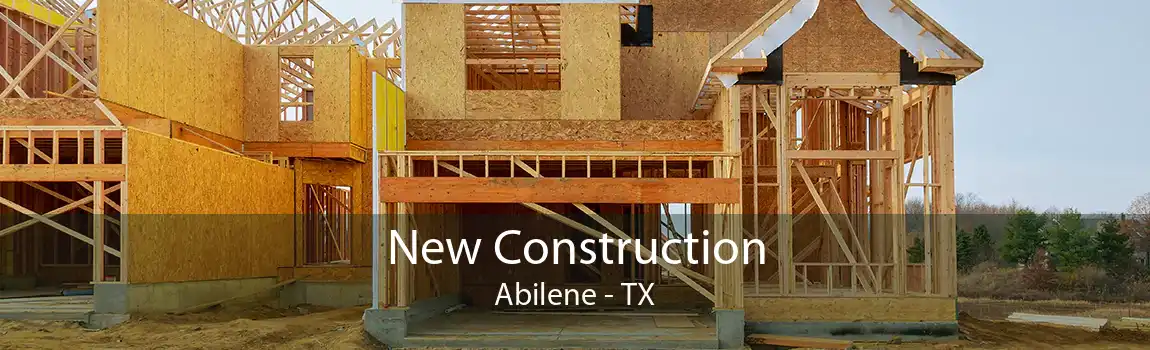 New Construction Abilene - TX