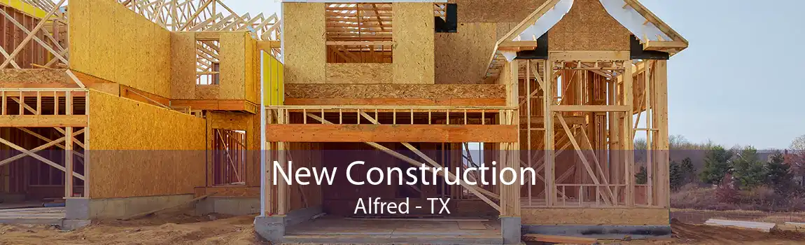 New Construction Alfred - TX