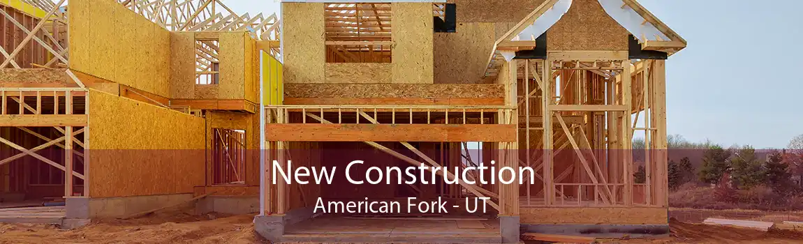New Construction American Fork - UT