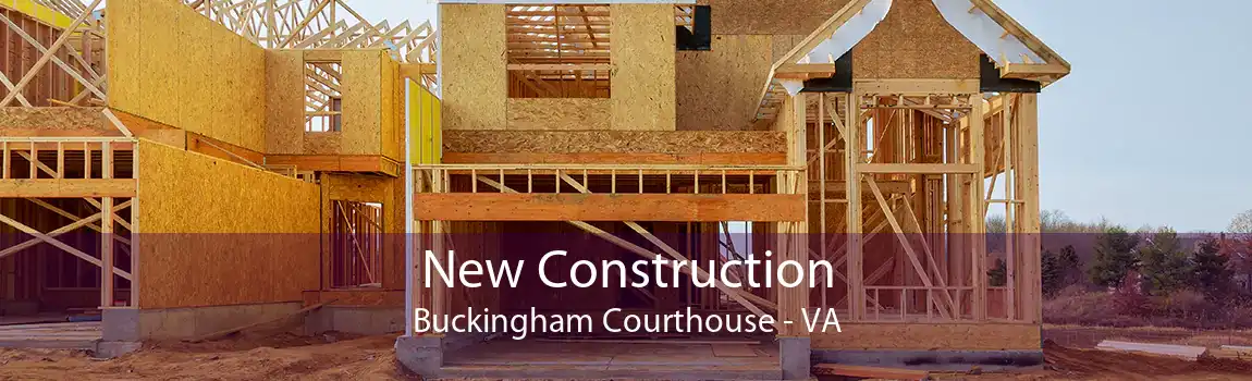  New Construction Buckingham Courthouse - VA
