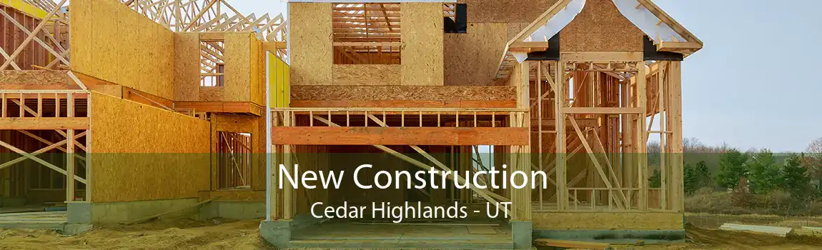 New Construction Cedar Highlands - UT