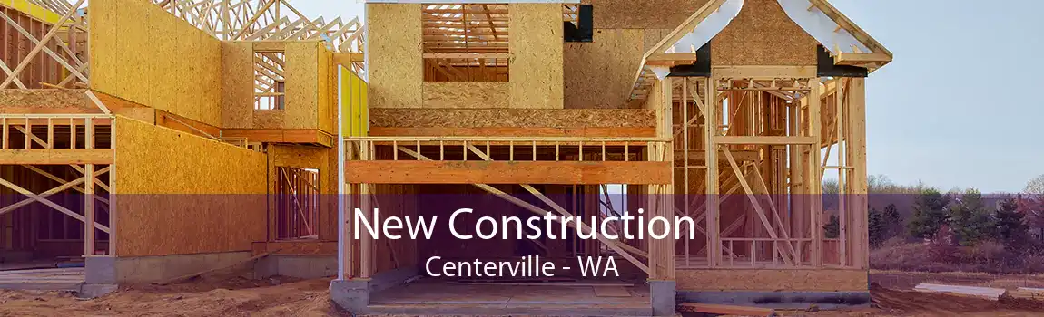 New Construction Centerville - WA