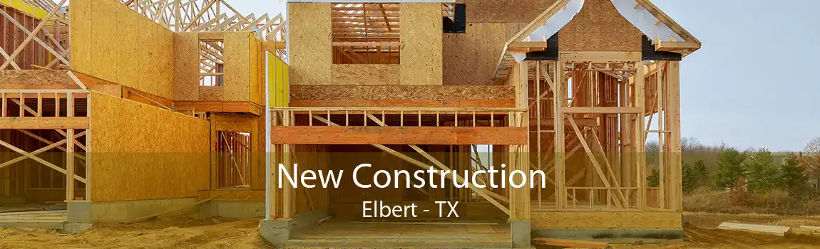  New Construction Elbert - TX