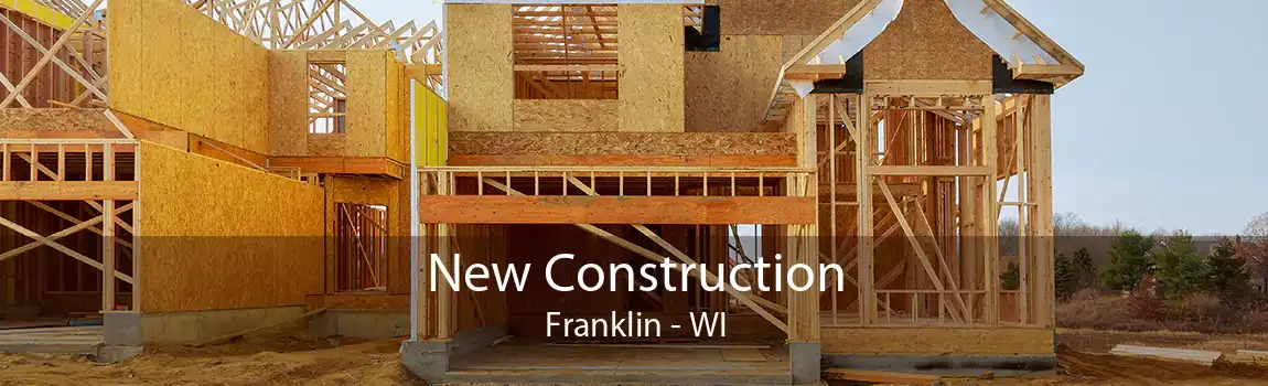  New Construction Franklin - WI