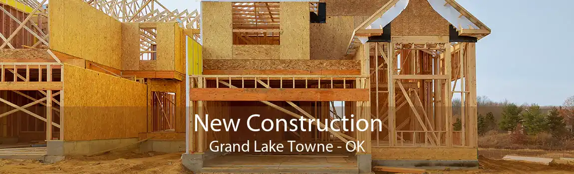  New Construction Grand Lake Towne - OK