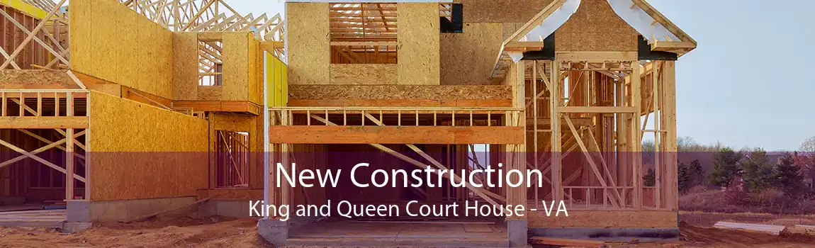 New Construction King and Queen Court House - VA