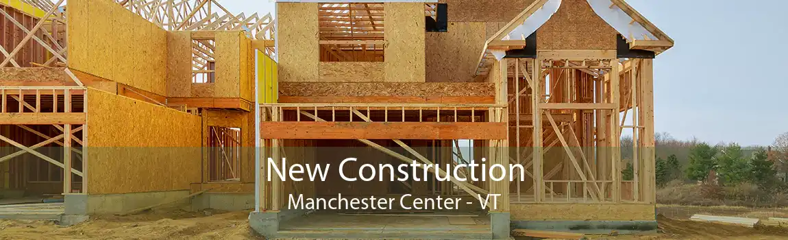 New Construction Manchester Center - VT