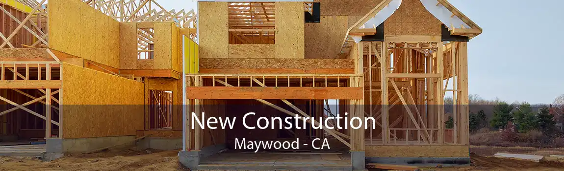 New Construction Maywood - CA