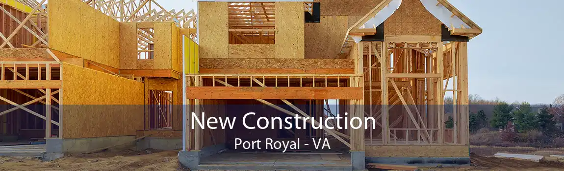 New Construction Port Royal - VA