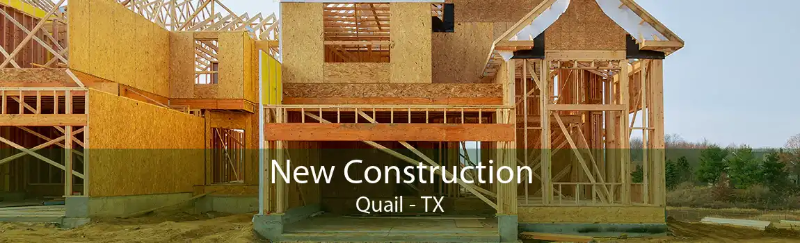  New Construction Quail - TX