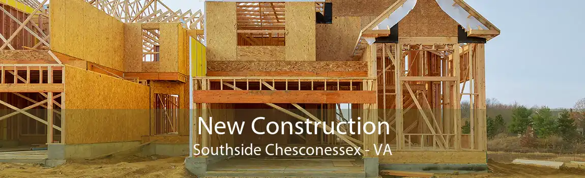 New Construction Southside Chesconessex - VA