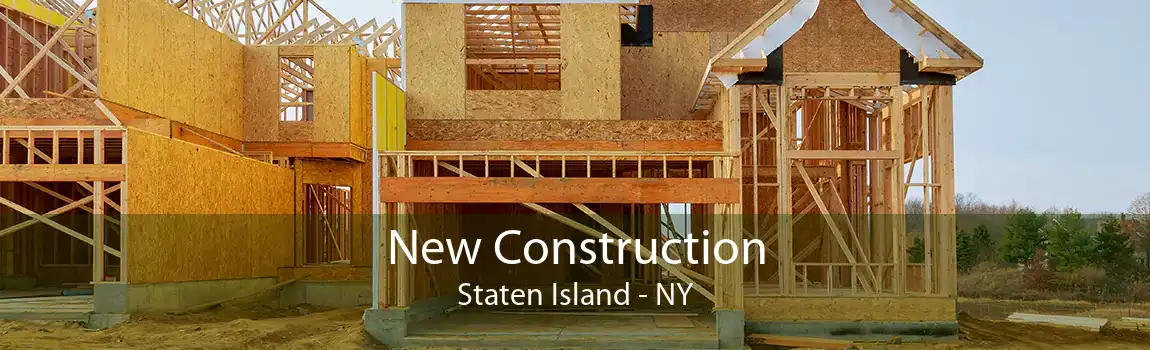 New Construction Staten Island - NY