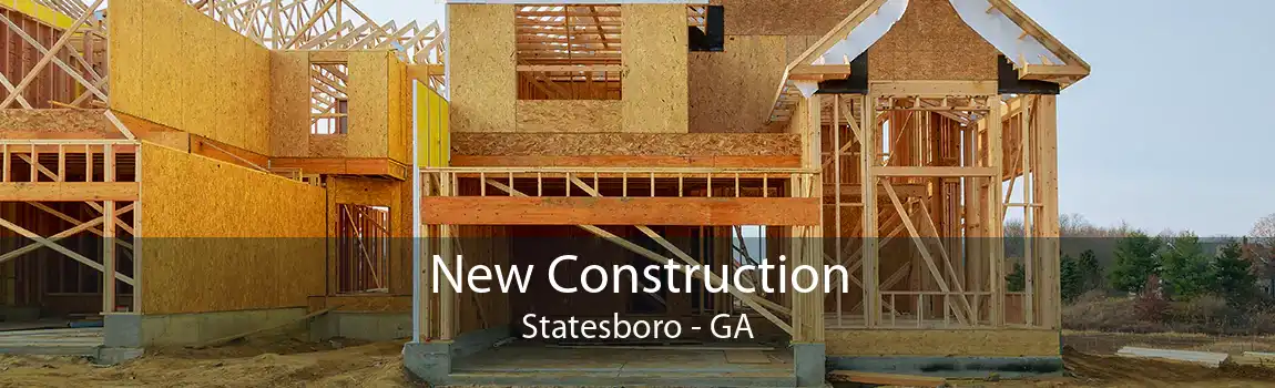 New Construction Statesboro - GA