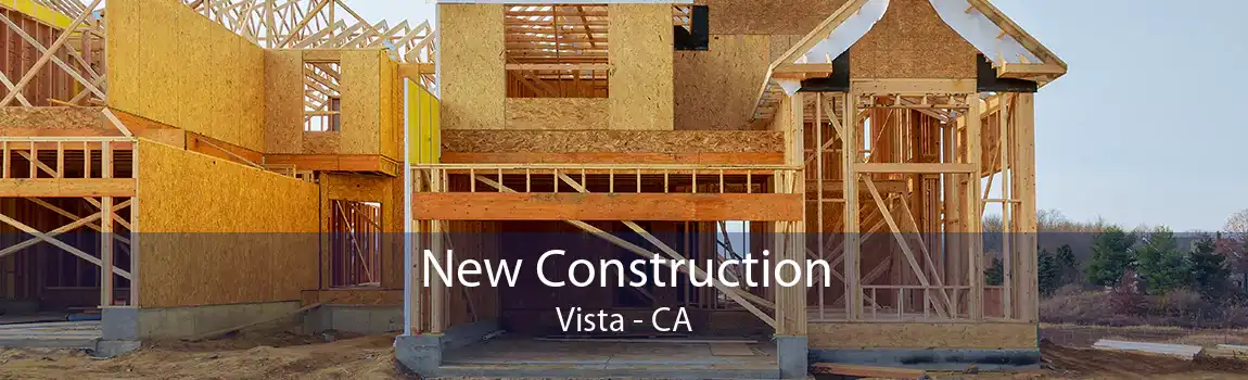 New Construction Vista - CA