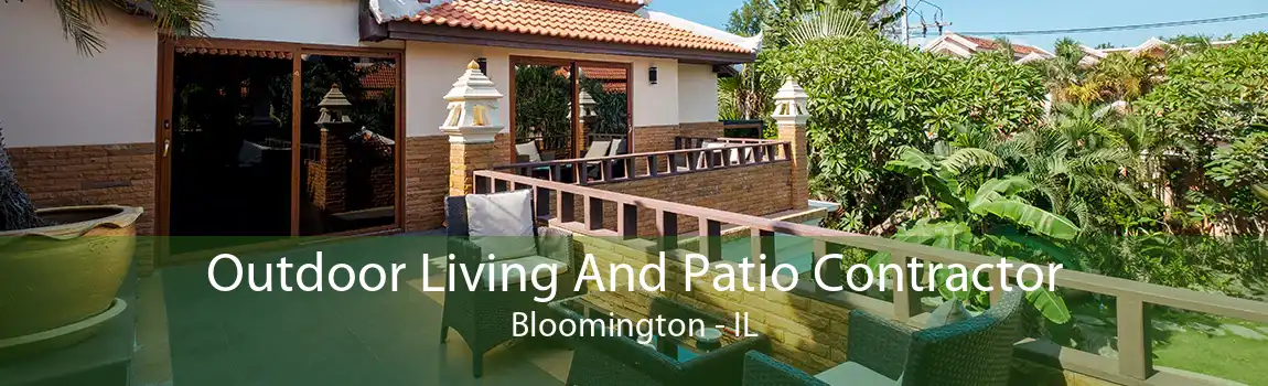 Outdoor Living And Patio Contractor Bloomington - IL