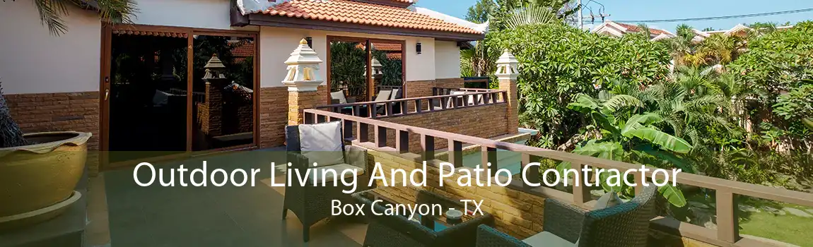  Outdoor Living And Patio Contractor Box Canyon - TX