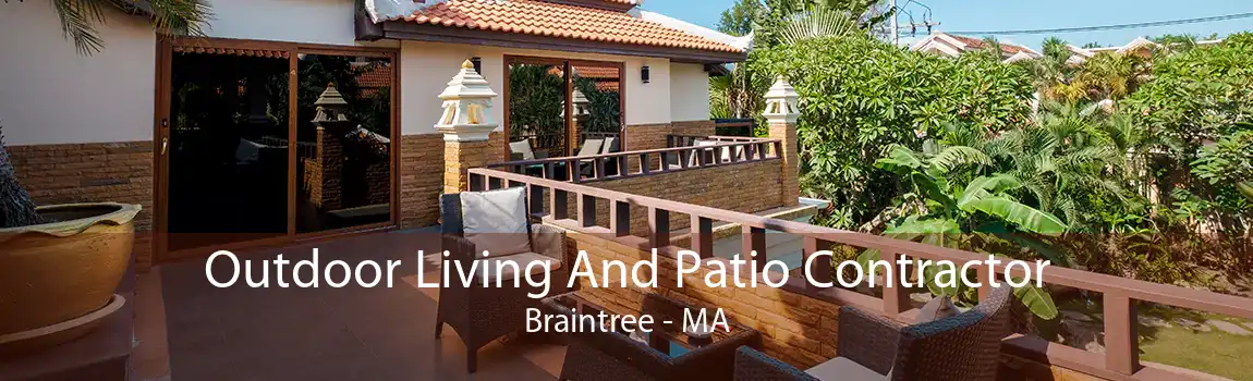 Outdoor Living And Patio Contractor Braintree - MA