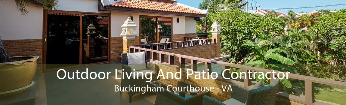 Outdoor Living And Patio Contractor Buckingham Courthouse - VA
