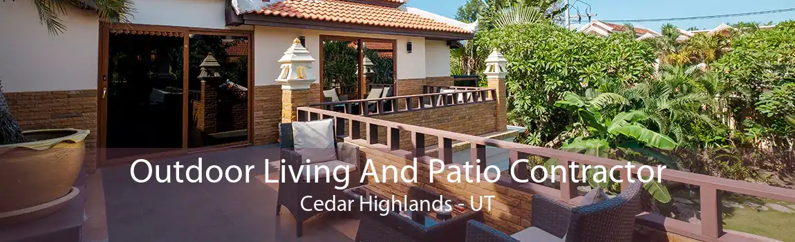 Outdoor Living And Patio Contractor Cedar Highlands - UT