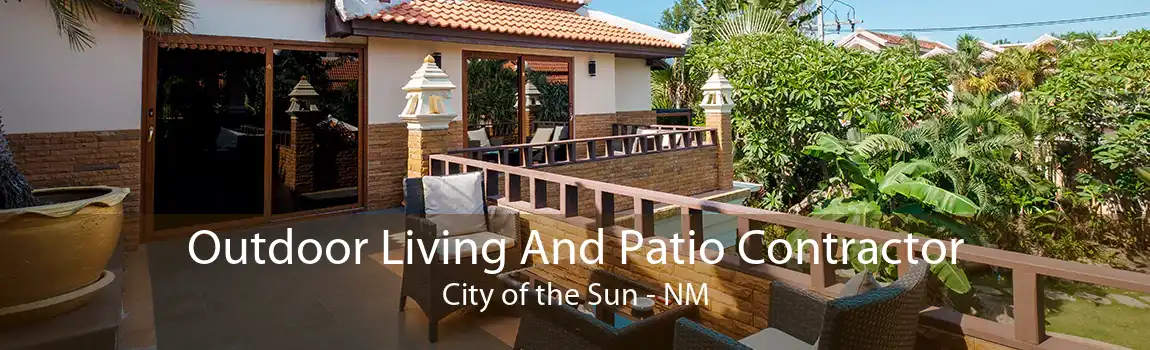 Outdoor Living And Patio Contractor City of the Sun - NM
