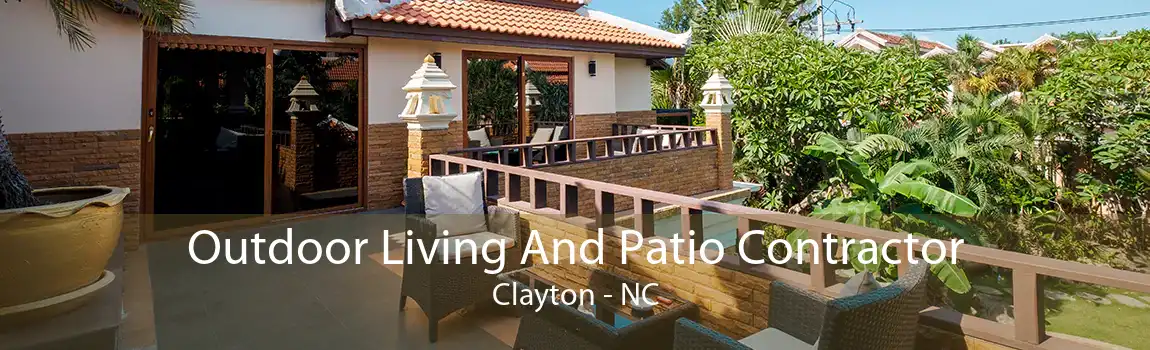 Outdoor Living And Patio Contractor Clayton - NC