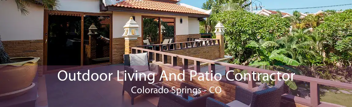 Outdoor Living And Patio Contractor Colorado Springs - CO