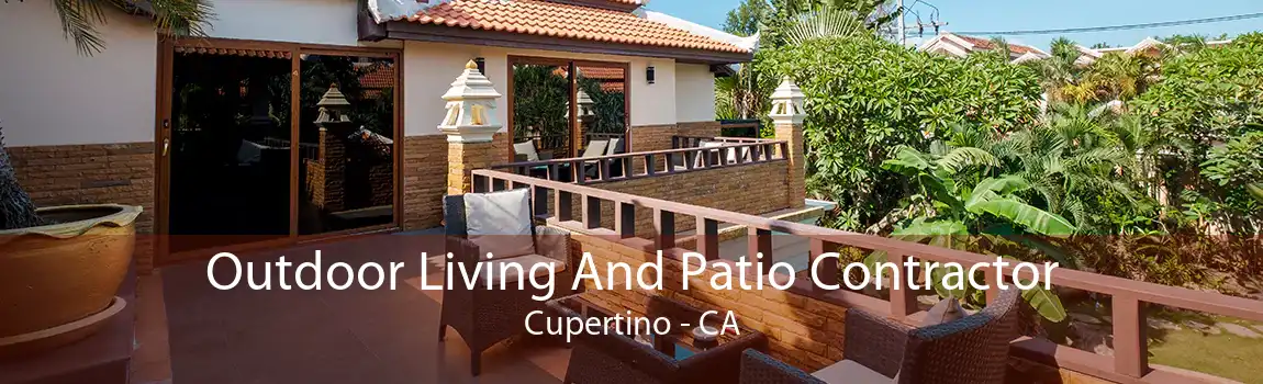 Outdoor Living And Patio Contractor Cupertino - CA