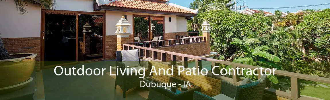 Outdoor Living And Patio Contractor Dubuque - IA