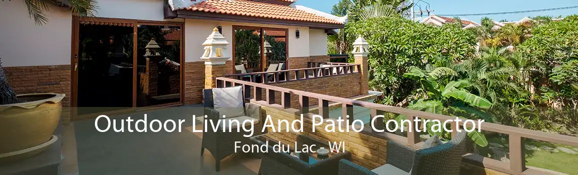 Outdoor Living And Patio Contractor Fond du Lac - WI
