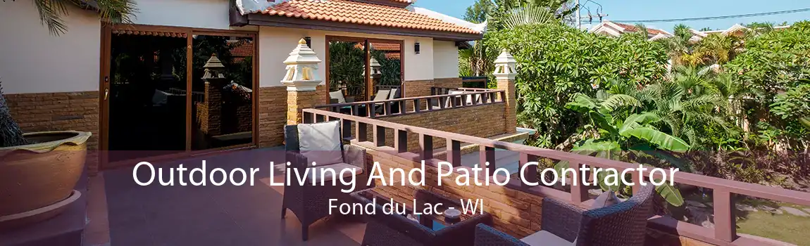 Outdoor Living And Patio Contractor Fond du Lac - WI