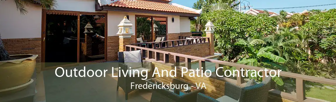 Outdoor Living And Patio Contractor Fredericksburg - VA