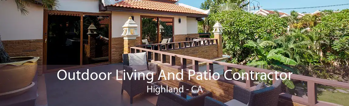 Outdoor Living And Patio Contractor Highland - CA